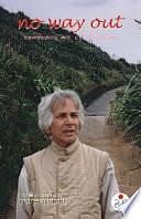 No Way Out: Conversations with U. G. Krishnamurti by Antony Paul Frank Noronha, J. S. L. R. Narayana Moorty, Sunita Pant Bansal