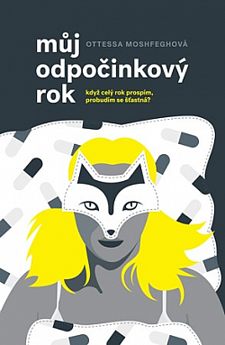 Můj odpočinkový rok by Ottessa Moshfegh