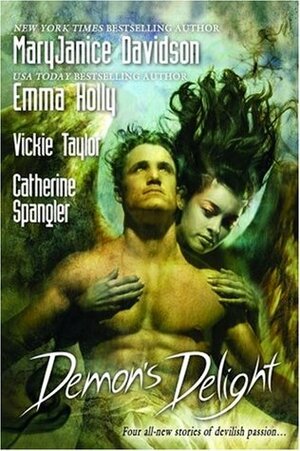 Demon's Delight by Vickie Taylor, Emma Holly, MaryJanice Davidson, Catherine Spangler