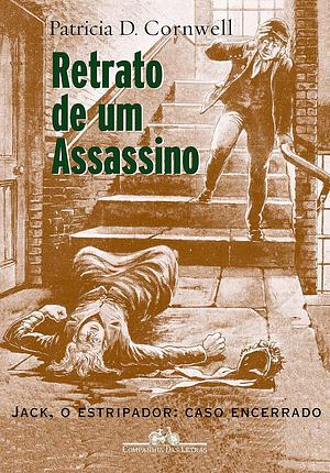 Retrato de um Assassino - Jack, o estripador: caso encerrado by Patricia Cornwell