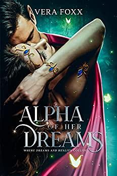 Alpha of Her Dreams by Vera Foxx