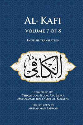 Al-Kafi, Volume 7 of 8: English Translation by Thiqatu Al Al-Kulayni