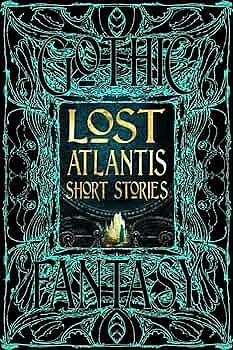 Lost Atlantis Short Stories by Flame Tree Studio, Jennifer Fuller