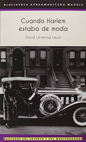 Cuando Harlem estaba de moda by David Levering Lewis