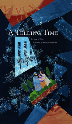 A Telling Time by Irene N. Watts