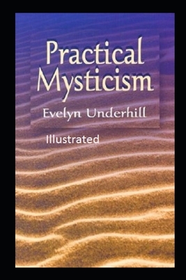 Practical Mysticism Illustrated by Evelyn Underhill