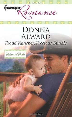 Proud Rancher, Precious Bundle by Donna Alward