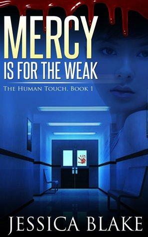 Mercy is for the Weak by Jessica Blake