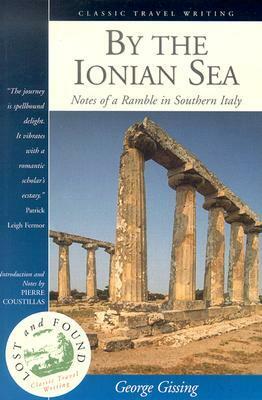 By the Ionian Sea: Notes of a Ramble in Southern Italy by George Gissing