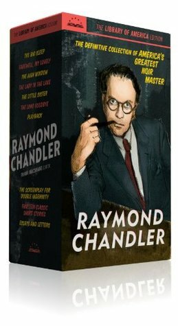 Raymond Chandler: The Library of America Edition by Frank MacShane, Raymond Chandler