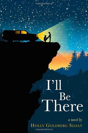 I'll Be There by Holly Goldberg Sloan