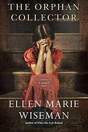 The Orphan Collector  by Ellen Marie Wiseman
