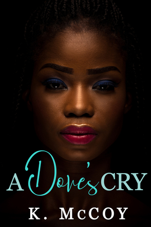 A Dove's Cry by K. McCoy