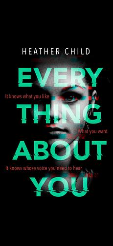Everything About You by Heather Child
