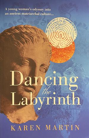 Dancing the Labyrinth by Karen Martin