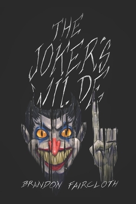 The Joker's Wilde by Brandon Faircloth