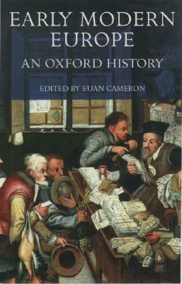 Early Modern Europe: An Oxford History by Euan Cameron