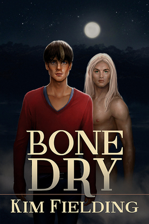 Bone Dry by Kim Fielding