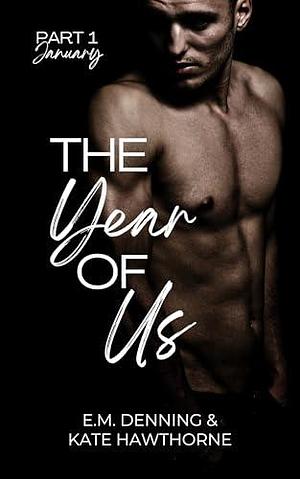 The Year of Us: January by Kate Hawthorne, Kate Hawthorne, E.M. Denning