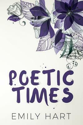 Poetic Times by Emily Hart