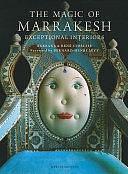 The Magic of Marrakesh: Exceptional Interiors by René Stoeltie, Barbara Stoeltie