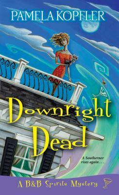 Downright Dead by Pamela Kopfler