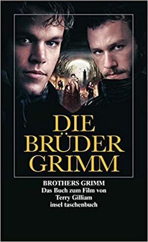 Die Brüder Grimm: Das Buch zum Film by Terry Gilliam