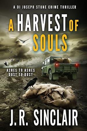 A Harvest of Souls by J.R. Sinclair, J.R. Sinclair