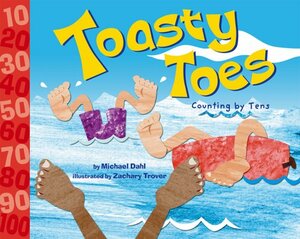 Toasty Toes: Counting By Tens by Michael Dahl