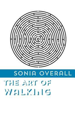 The Art of Walking by Sonia Overall