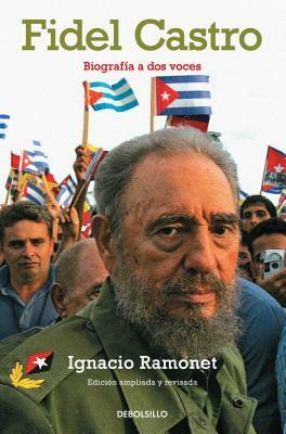 Fidel Castro. Biografía a DOS Voces by Ignacio Ramonet