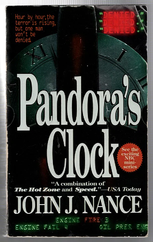 Pandora's Clock: Hour By Hour, The Terror Is Rising, But One Man Won't Be Denied by John J. Nance