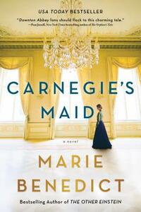 Carnegie's Maid by Marie Benedict