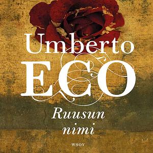 Ruusun nimi by Umberto Eco