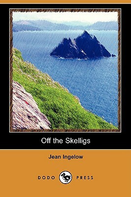 Off the Skelligs (Dodo Press) by Jean Ingelow