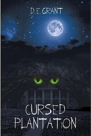 Cursed Plantation by D.E. Grant