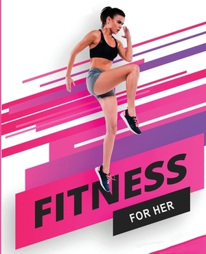 Fitness for her - Building the Athlete by Ashley Moore