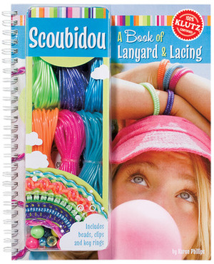 Scoubidou: A Book of Lanyard & Lacing by Karen Phillips, Klutz