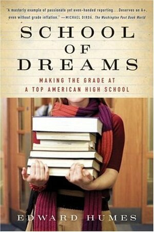 School of Dreams: Making the Grade at a Top American High School by Edward Humes