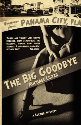 The Big Goodbye by Michael Lister