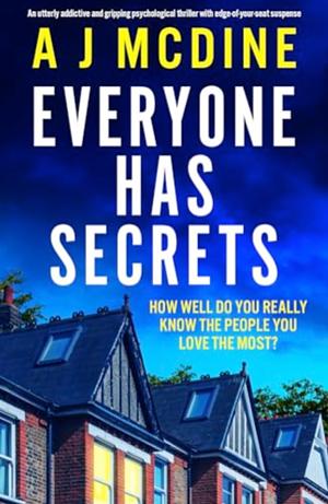 Everyone Has Secrets by A.J. McDine