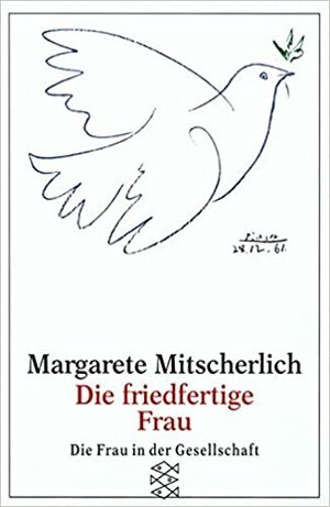 Die Friedfertige Frau by Margarete Mitscherlich