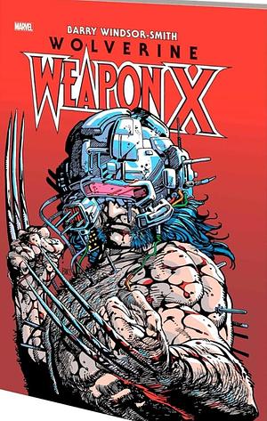 WOLVERINE: WEAPON X DELUXE EDITION by Chris Claremont, Barry Windsor-Smith, Barry Windsor-Smith, VARRY WINDSOR-SMITH