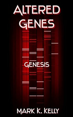 Altered Genes: Genesis by Mark Kelly