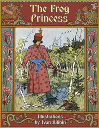 The Frog Princess by Ivan Bilibin, Alexander Afanasyev