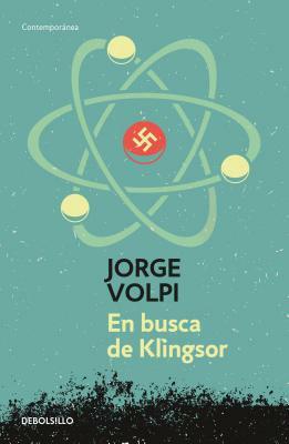 En Busca de Klingsor / In Search of Klingsor by Jorge Volpi