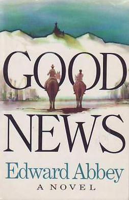 Good News by Edward Abbey