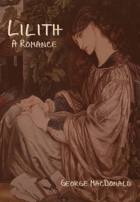 Lilith: A Romance by George MacDonald