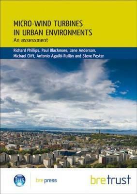 Micro-Wind Turbines in Urban Environments: An Assessment (Fb 17) by Richard Phillips