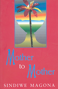 Mother to Mother. Sindiwe Magona by Sindiwe Magona